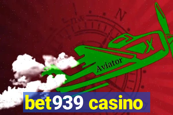 bet939 casino